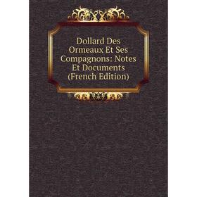 

Книга Dollard Des Ormeaux Et Ses Compagnons: Notes Et Documents (French Edition)