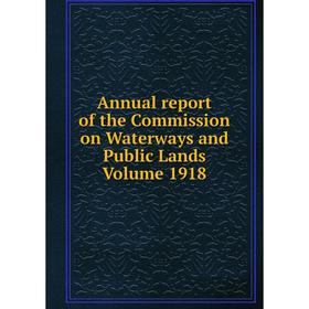 

Книга Annual report of the Commission on Waterways and Public Lands. Volume 1918