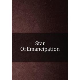 

Книга Star Of Emancipation