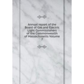 

Книга Annual report of the Board of Gas and Electric Light Commissioners of the Commonwealth of Massachusetts. Volume 7