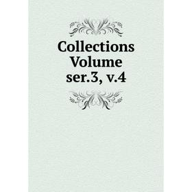 

Книга Collections. Volume ser.3, v.4