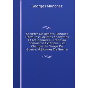 

Книга Sociétés De Dépôts, Banques D'Affaires