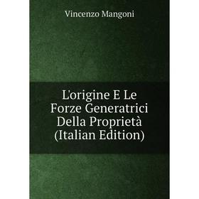 

Книга L'origine E Le Forze Generatrici Della Proprietà