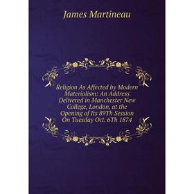 

Книга Religion As Affected by Modern Materialism