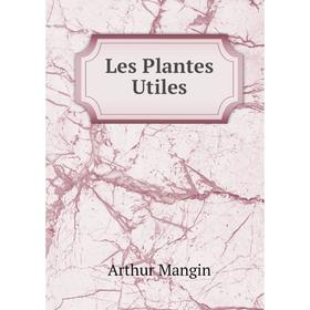 

Книга Les Plantes Utiles