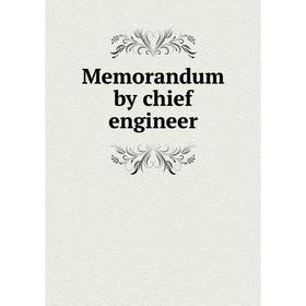 

Книга Memorandum by chief engineer