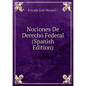 

Книга Nociones De Derecho Federal