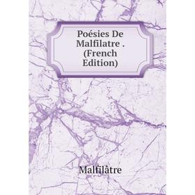 

Книга Poésies De Malfilatre. (French Edition). Malfilâtre