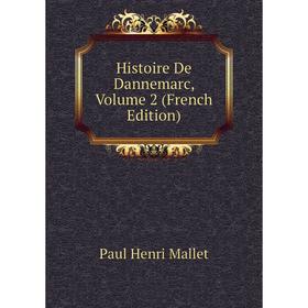 

Книга Histoire De Dannemarc. Volume 2 (French Edition). Paul Henri Mallet