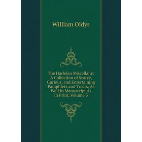 

Книга The Harleian Miscellany