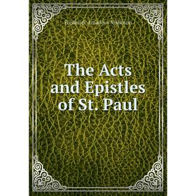 

Книга The Acts and Epistles of St. Paul. Frederick Amadeus Malleson