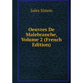 

Книга Oeuvres De Malebranche, Volume 2