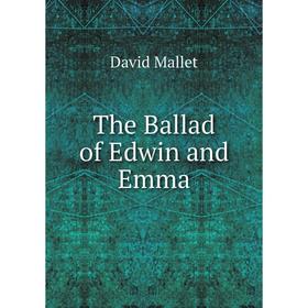

Книга The Ballad of Edwin and Emma. David Mallet