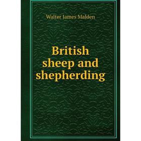 

Книга British sheep and shepherding. Walter James Malden