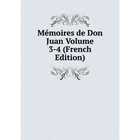 

Книга Mémoires de Don Juan Volume 3-4