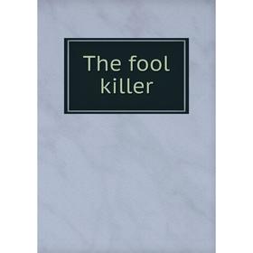

Книга The fool killer