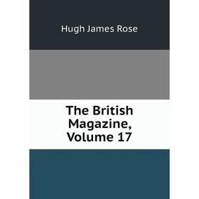 

Книга The British Magazine. Volume 17. Hugh James Rose