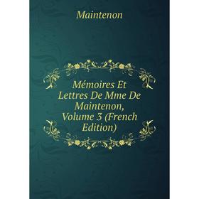 

Книга Mémoires Et Lettres De Mme De Maintenon, Volume 3