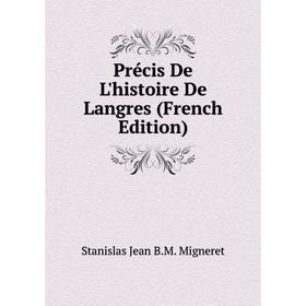 

Книга Précis De L'histoire De Langres (French Edition)
