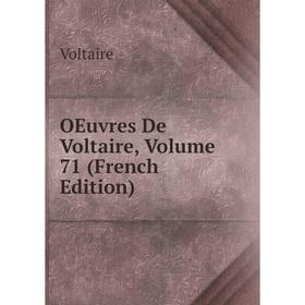 

Книга Oeuvres De Voltaire, Volume 71
