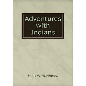 

Книга Adventures with Indians