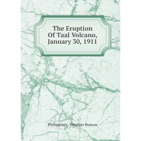 

Книга The Eruption Of Taal Volcano, January 30, 1911