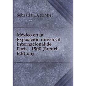 

Книга México en la Exposición universal internacional de París — 1900