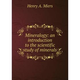 

Книга Mineralogy: an introduction to the scientific study of minerals