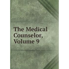 

Книга The Medical Counselor, Volume 9