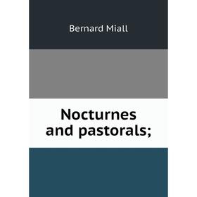 

Книга Nocturnes and pastorals