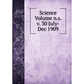 

Книга Science Volume n.s. v. 30 July-Dec 1909