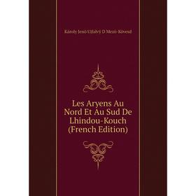 

Книга Les Aryens Au Nord Et Au Sud De Lhindou-Kouch
