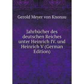 

Книга Jahrbücher des deutschen Reiches unter Heinrich IV. und Heinrich V (German Edition)