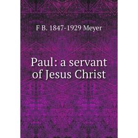 

Книга Paul: a servant of Jesus Christ