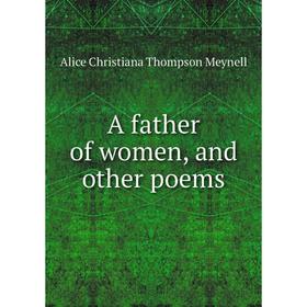 

Книга A father of women, and other poems