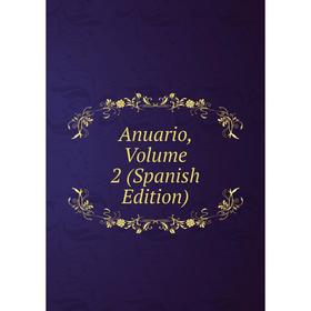 

Книга Anuario, Volume 2 (Spanish Edition)