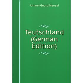 

Книга Teutschland (German Edition)