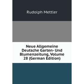 

Книга Neue Allgemeine Deutsche Garten- Und Blumenzeitung, Volume 28