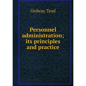 

Книга Personnel administration; its principles and practice