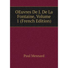 

Книга Oeuvres De J De La Fontaine, Volume 1