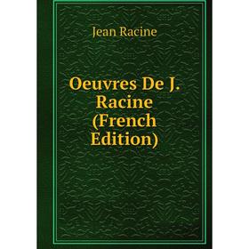 

Книга Oeuvres De J Racine
