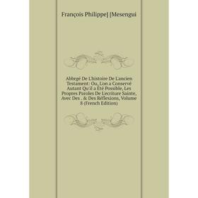 

Книга Abbrgé De L'histoire De L'ancien Testament: Ou, L'on a Conservé Autant Qu'il a Été Possible, Les Propres Paroles De L'ecriture Sainte, Avec Des.