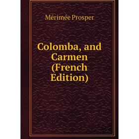 

Книга Colomba, and Carmen (French Edition)