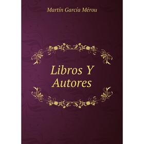

Книга Libros Y Autores