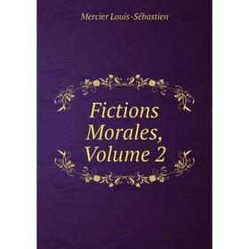 

Книга Fictions Morales, Volume 2