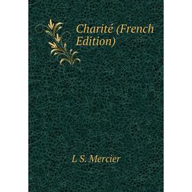 

Книга Charité (French Edition)