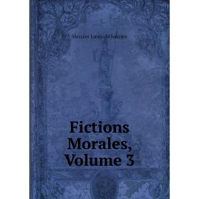 

Книга Fictions Morales, Volume 3