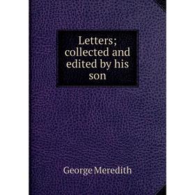 

Книга Letters; collected and edited by his son
