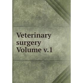 

Книга Veterinary surgery Volume v.1