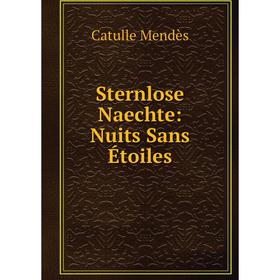 

Книга Sternlose Naechte: Nuits Sans Étoiles